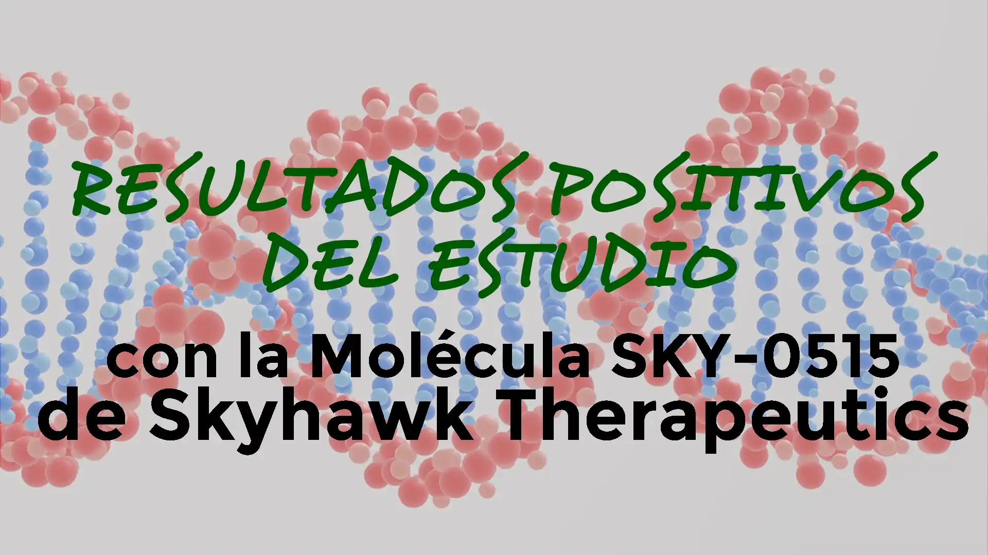 Lee más sobre el artículo Resultados Positivos del Estudio con la Molécula SKY-0515 de Skyhawk Therapeutics.