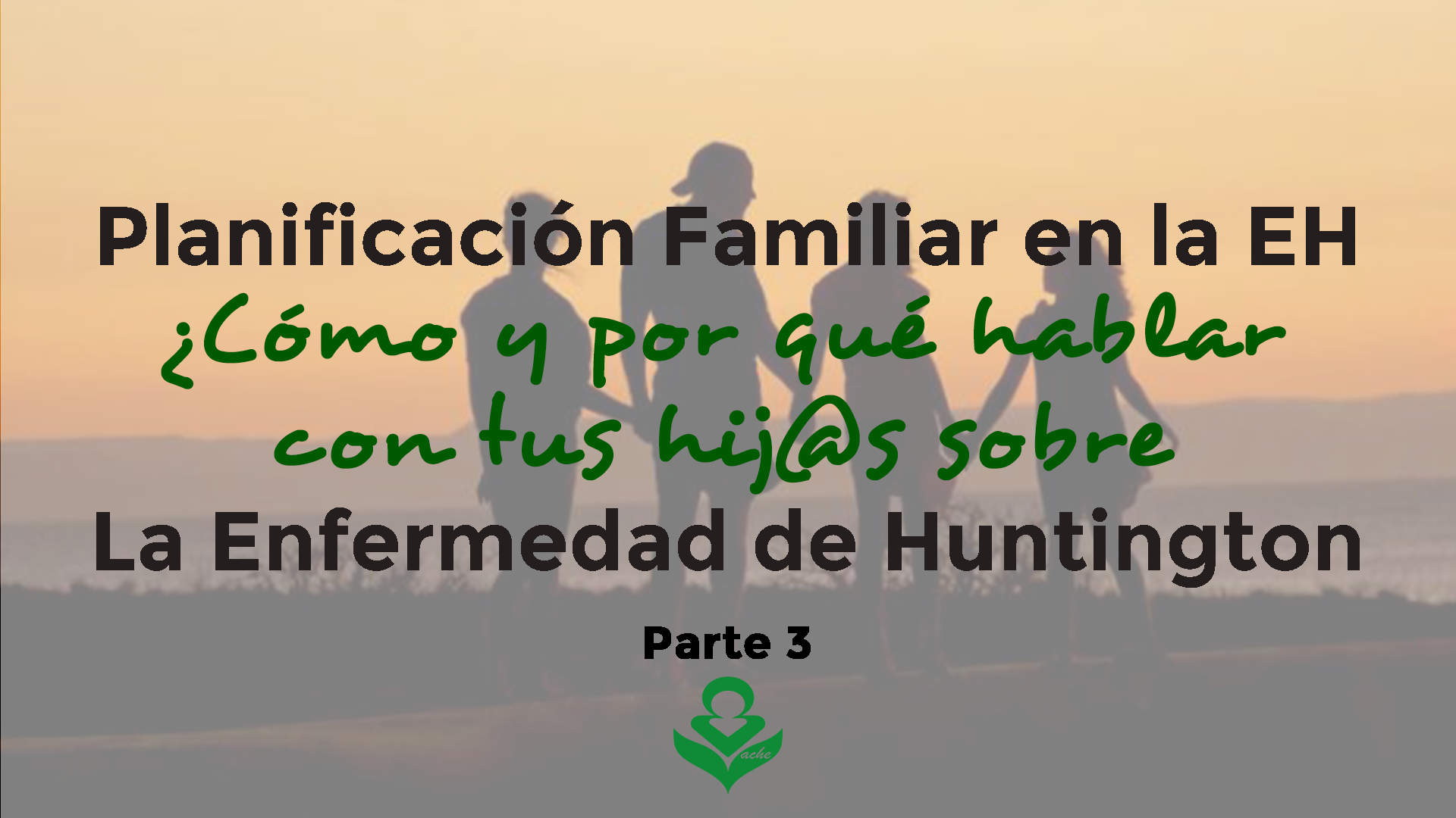 Lee más sobre el artículo ¿Cómo y por qué hablar con los hij@s sobre la Enfermedad de Huntington?