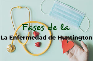 Lee más sobre el artículo Fases de la Enfermedad de Huntington: Un viaje de desafíos y esperanza