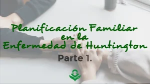 planificación familiar en la enfermedad de huntington