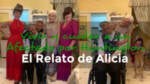 Lee más sobre el artículo El Relato de Alicia: Vivir y cuidar de su padre, afectado por la Enfermedad de Huntington